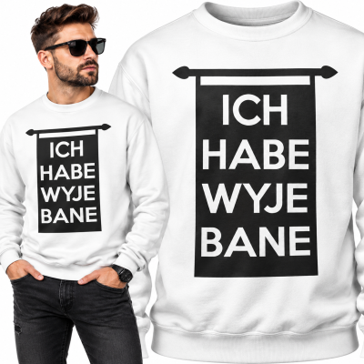 BLUZA  ŚMIESZNA ICH HABE